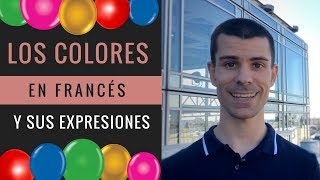 LOS COLORES EN FRANCÉS les couleurs en français y sus expresiones [upl. by Anelrihs]