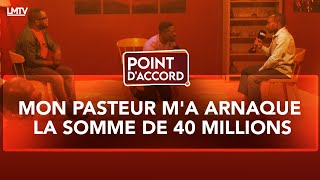 POINT DACCORD  MON PASTEUR MA ARNAQUE LA SOMME DE 40 MILLIONS [upl. by Noet230]