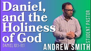 Daniel and the Holiness of God Daniel 101  111  Andrew Smith [upl. by Letnom551]