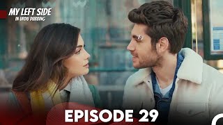 My Left Side Episode 29 Urdu Dubbed [upl. by Nnomae]