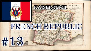 Hearts of Iron IV  Kaiserreich French Republic 13 [upl. by Icyaj]