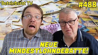 Neue Mindestlohndebatte  Betriebsrat TV Folge 488 [upl. by Utter]