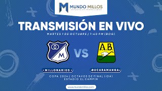 MILLONARIOS vs Bucaramanga I Octavos de final Copa 2024  TRANSMISIÓN EN VIVO [upl. by Hiram173]