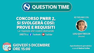 Concorso PNRR 2 si svolgerà così prove e requisiti QUESTION TIME con Quattrocchi [upl. by Johathan]