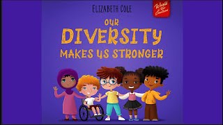 Our Diversity Makes Us Stronger by Elizabeth Cole  Teaching Kids about Diversity and Kindness [upl. by Joceline]