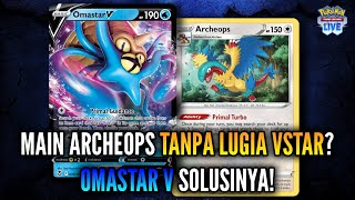 Review amp Guide Main Archeops Tanpa Lugia Vstar Omastar V Solusinya  PTCGL [upl. by Fanny725]