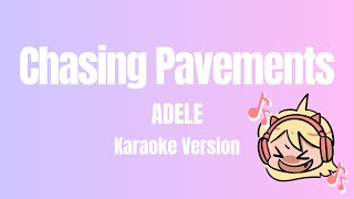 Chasing Pavements  Adele Karaoke Version [upl. by Abbe192]