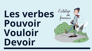 les verbes pouvoir vouloir et devoir [upl. by Mannie]