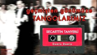 Secaettin Tanyerli  Damla Damla  Geçmişten Günümüze Tangolarımız © 2000 Kalan Müzik [upl. by Castora]