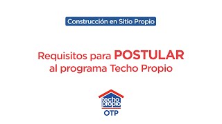 Requisitos para POSTULAR al programa Techo propio CONSTRUCCIÓN EN SITIO PROPIO  OTP [upl. by Wye]