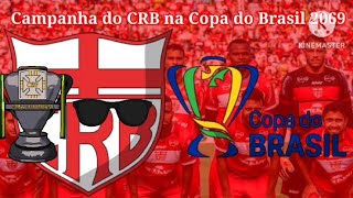 Campanha do CRB na Copa do Brasil 2069 [upl. by Rhodia]