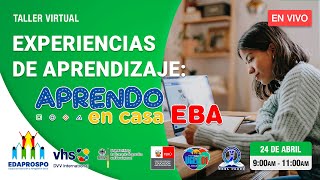 Taller Experiencias de Aprendizaje  Aprendo en Casa  EBA [upl. by Daphna]