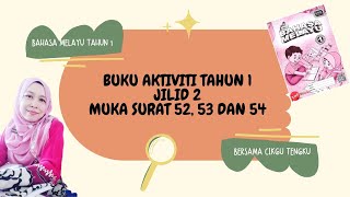 BUKU AKTIVITI BAHASA MELAYU TAHUN 1  JILID 2  MUKA SURAT 52 53 DAN 54 [upl. by Kamp339]