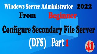 Configure Secondary File Server Part 1 [upl. by Nivrac]