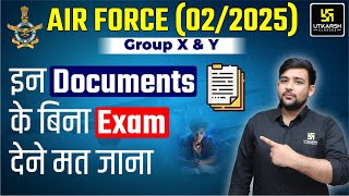 Air Force 022025 Exam Centre पर ये Important Documents ले जाना मत भूलना  Must Watch [upl. by Alo]