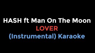 HASH ft Man On The Moon  LOVER Instrumental Karaoke Үгтэй [upl. by Cope]