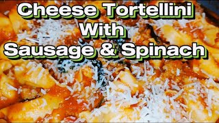 One Pot Cheese Tortellini With Sausage and Spinach  Cheese Tortellini Sausage amp Spinach cooking [upl. by Margareta723]