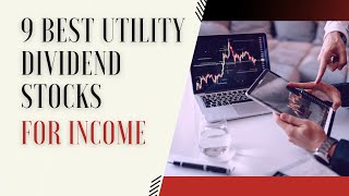 9 Best Utility Dividend Stocks for Income [upl. by Aronel168]