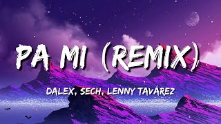 Dalex  Pa Mi Remix ft Sech Rafa Pabön Cazzu Feid Khea and Lenny Tavárez  LETRA  Lyrics [upl. by Crockett]