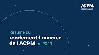 Explication du modèle financier de lACPM  Rapport financier de lACPM 2023 [upl. by Dee837]