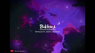 Bikhra  Rovalio ft Abdul Hannan Slowed amp Reverb [upl. by Yanad]