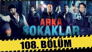 ARKA SOKAKLAR 108 BÖLÜM [upl. by Adnolay]