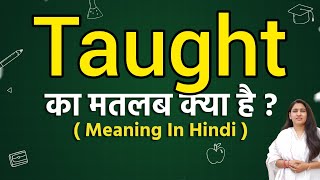 Taught meaning in hindi  Taught meaning ka matlab kya hota hai  Word meaning [upl. by Muns]