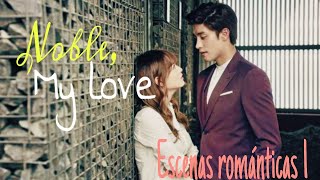 NOBLE MY LOVE  Capítulo 1 escenas románticas [upl. by Emearg]