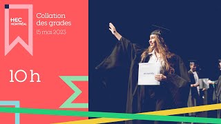 Collation des grades BAA 15 mai 2023 10 h 🎓 hecpromotion2023  HEC Montréal [upl. by Ycnaffit]