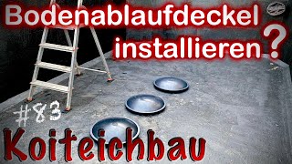 Teichbau Koiteichbau Teil 83 Bodenablaufdeckel fachgerecht einbauen Abstand richtig berechnen🤔 [upl. by Ries]