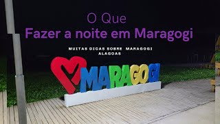 O Que Fazer em Maragogi a noite 🌙 🌮🍔🍸🍺🥤🍽🥂☕️🏪🎡🚟⛱️🌊 [upl. by Fenwick329]