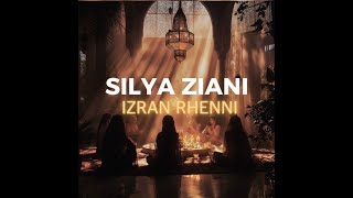 SILYA ZIANI  IZRAN RHENNI OFFICIAL VIDEO [upl. by Ahseat]