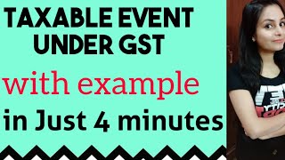 Taxable event under gst  taxable event meaning  taxable event  taxable event under gst in hindi [upl. by Miguel]