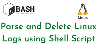 Parse and Delete Linux Logs using Shell Script  Create the script to delete log files Shell Script [upl. by Albers517]