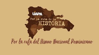 Por la ruta del Himno Nacional Dominicano [upl. by Dole56]