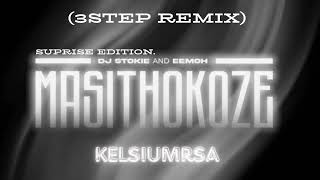 Masithokoze Dj Stokie amp Eemoh  3step Remix  KelsiumRSA [upl. by Conal]