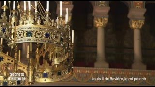 Secrets dHistoire  Louis II de Bavière le roi perché  Parsifal au château de Neuschwanstein [upl. by Anthia]