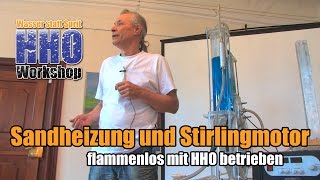 Sandheizung und Stirlingmotor flammenlos mit HHO betrieben [upl. by Abehs]