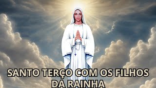 SANTO TERÇO COM OS FILHOS DA RAINHA [upl. by Hallvard621]