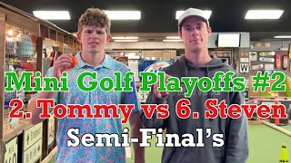 Who will advance to the Championship 2 Tommy vs 6 Steven  Mini Golf Playoffs 2  SEMIFINAL [upl. by Zsa Zsa]