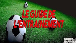 FM 20 TUTO TACTIQUE  Comprendre les ENTRAINEMENTS [upl. by Anavoig]