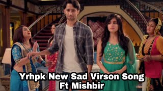 YRHPK new sad virson song Ft mishbir Rhea SharmaSHAHEER SEIKH [upl. by Eibloc101]