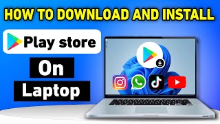 How to Download and Install Play Store Apps on Laptop  Play Store Download in Laptop amp PC [upl. by Noroj]