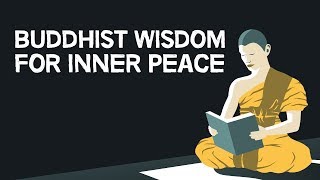 Buddhist Wisdom For Inner Peace [upl. by Ciprian]