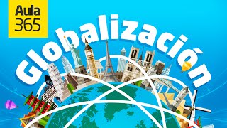 ¿Qué es la Globalización  Videos Educativos Aula365 [upl. by Benge]