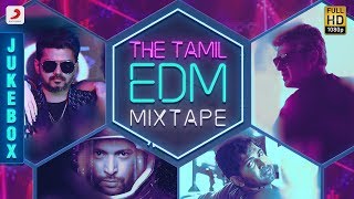 The Tamil EDM Mix Tape  Juke Box  Tamil EDM Songs  Tami Songs 2018 [upl. by Mall288]