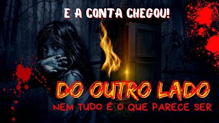 DO OUTRO LADO NEM TUDO É O QUE PARECE SER [upl. by Anivol]