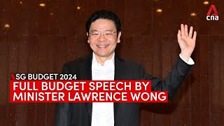 Budget 2024 Full speech by Minister Lawrence Wong [upl. by Lleuqram995]