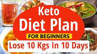 Keto Diet Plan For Beginners  Lose 10 Kgs In 10 Days  Full Day Indian Ketogenic Diet Meal Plan [upl. by Akimad]