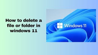 How to delete a file or folder in windows 11 [upl. by Rustice]